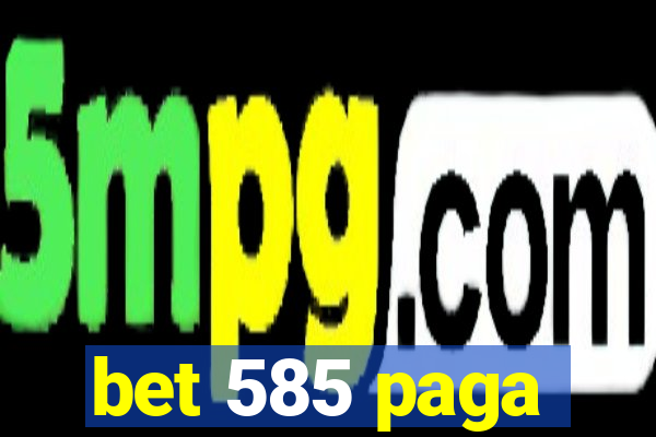 bet 585 paga